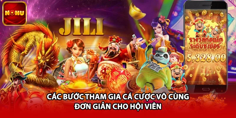 Các bước tham gia cá cược vô cùng đơn giản cho hội viên